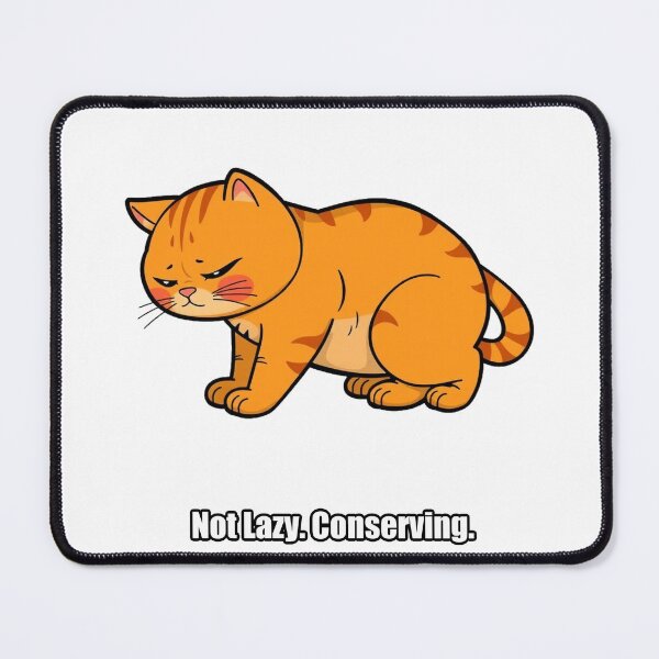 Item preview, Orange Cat - Not Lazy Conserving - Funny Cat Gift designed and sold by pawdrops.