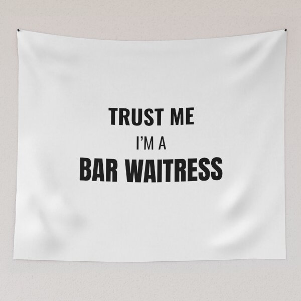 Item preview, Trust Me I'm a Bar Waitress (Black) designed and sold by ShipCrewNation.