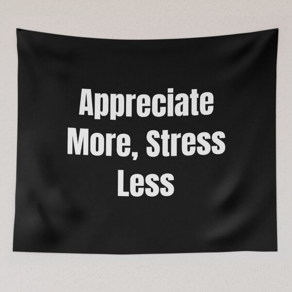 Item preview, Appreciate More, Stress Less (White Text) designed and sold by QuoteeApparel.