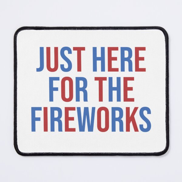 Item preview, Funny I'm Just Here for The Fireworks 4th of July designed and sold by CoquetteGoose.