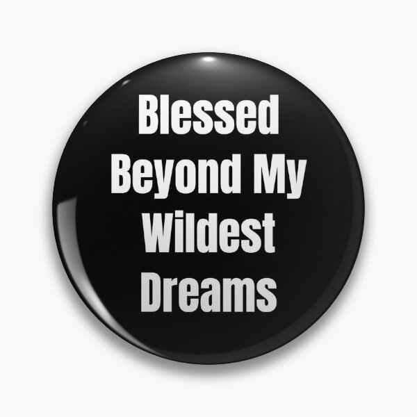 Item preview, Blessed Beyond My Wildest Dreams (White Text) designed and sold by QuoteeApparel.