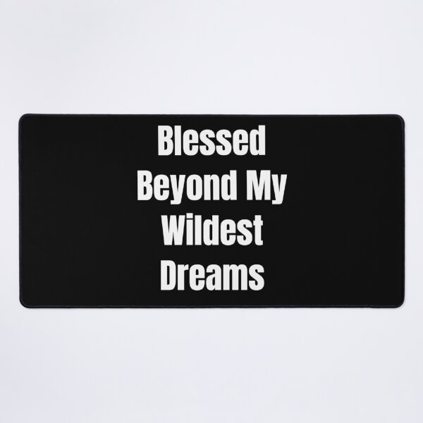 Item preview, Blessed Beyond My Wildest Dreams (White Text) designed and sold by QuoteeApparel.