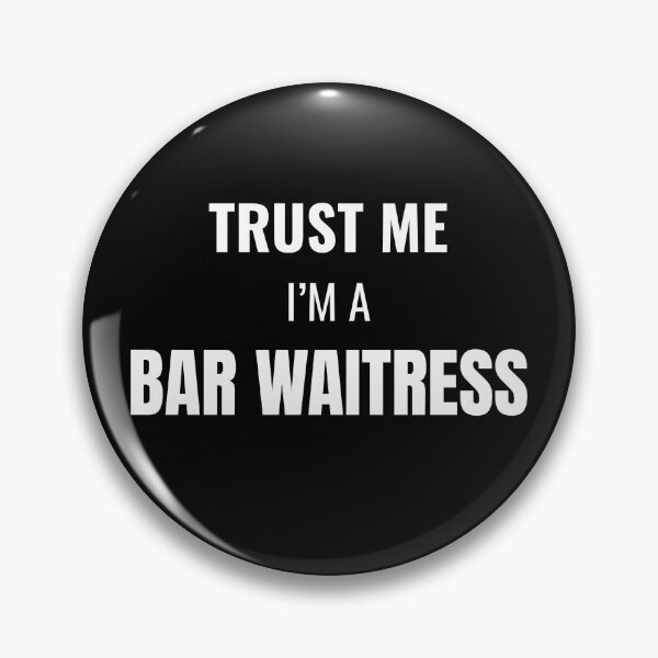 Item preview, Trust Me I'm a Bar Waitress (White) designed and sold by ShipCrewNation.