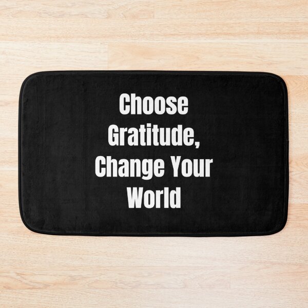 Item preview, Choose Gratitude, Change Your World (White Text) designed and sold by QuoteeApparel.