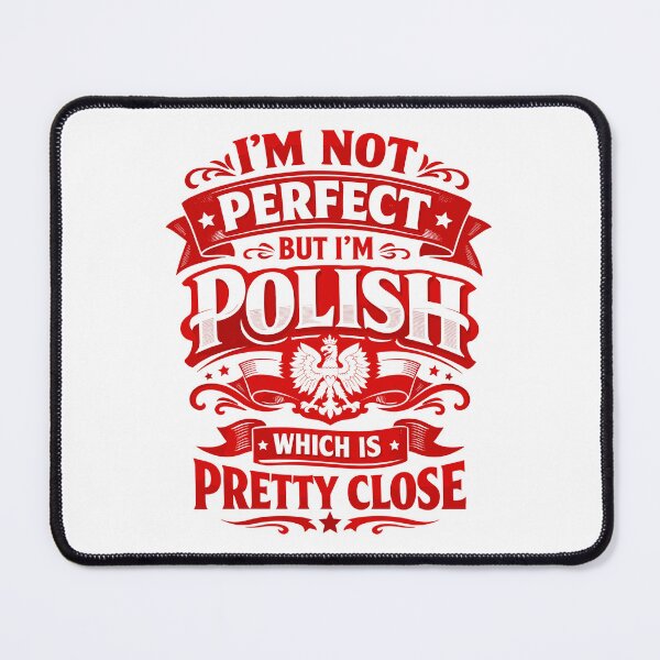 Item preview, I'm Not Perfect But I'm Polish - Poland saying designed and sold by Pineapple-Tree.