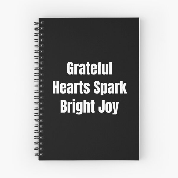 Item preview, Grateful Hearts Spark Bright Joy (White Text) designed and sold by QuoteeApparel.