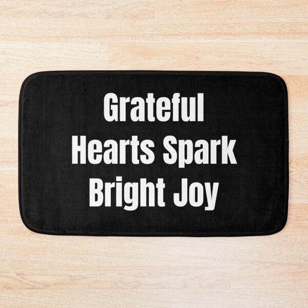 Item preview, Grateful Hearts Spark Bright Joy (White Text) designed and sold by QuoteeApparel.