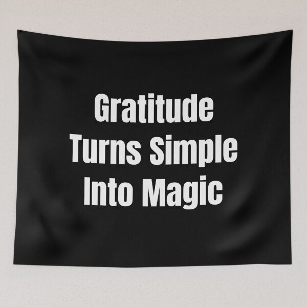 Item preview, Gratitude Turns Simple Into Magic (White Text) designed and sold by QuoteeApparel.