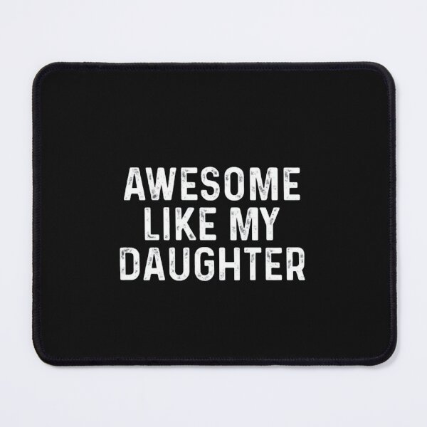 Item preview, Awesome Like My Daughter designed and sold by Gbriel3.