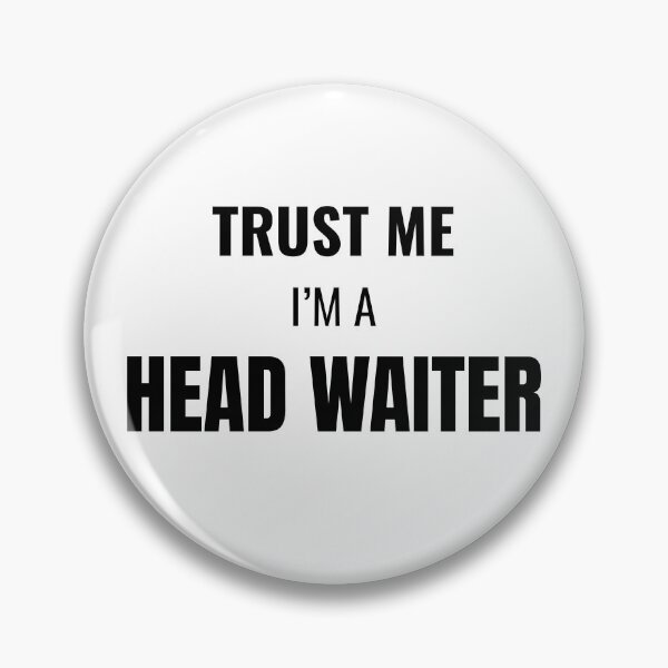 Item preview, Trust Me I'm a Head Waiter (Black) designed and sold by ShipCrewNation.