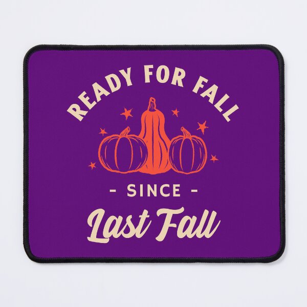 Item preview, Ready for Fall Since Last Fall designed and sold by Farmon52nd.