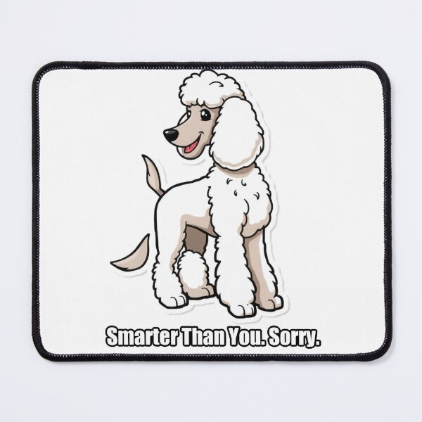 Item preview, Poodle - Smarter Than You Sorry - Funny Poodle Gift designed and sold by pawdrops.