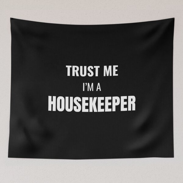 Item preview, Trust Me I'm a Housekeeper (White) designed and sold by ShipCrewNation.