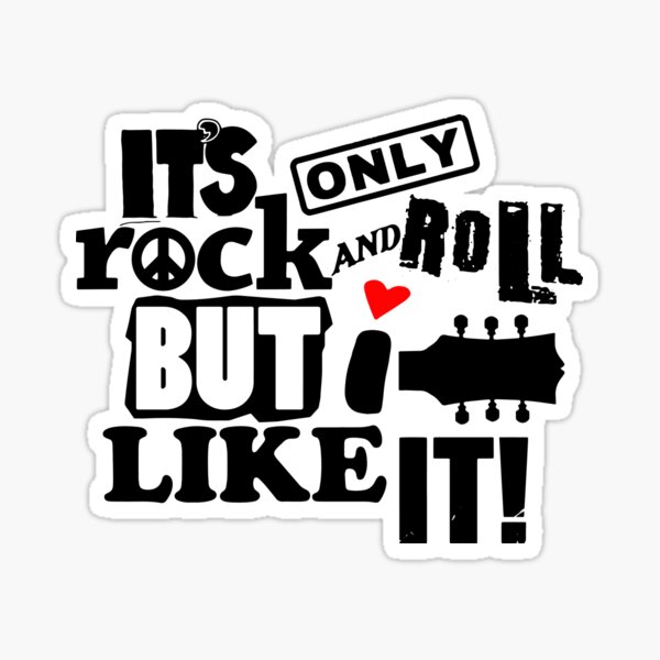 Its only Rock'n'Roll Sticker