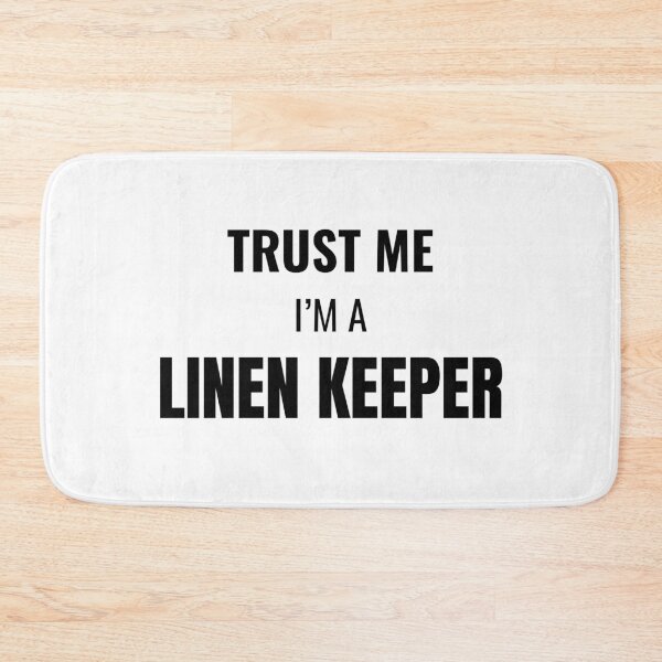 Item preview, Trust Me I'm a Linen Keeper (Black) designed and sold by ShipCrewNation.