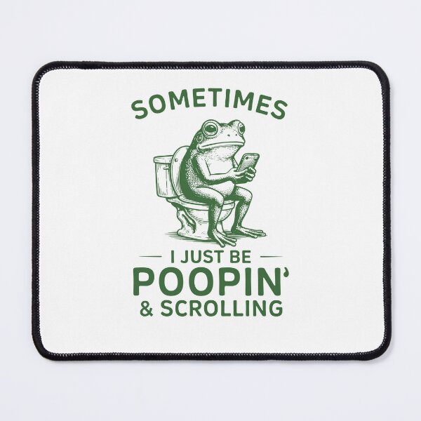 Item preview, Sometimes I Just Be poopin' and Scrolling Funny Frog Meme designed and sold by Hedoraxe.