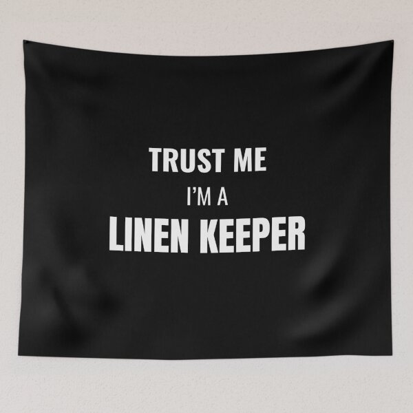 Item preview, Trust Me I'm a Linen Keeper (White) designed and sold by ShipCrewNation.