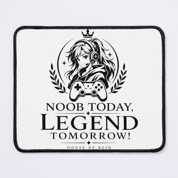 Item preview, noob today.... Legend tomorrow 2 designed and sold by House of Rein.