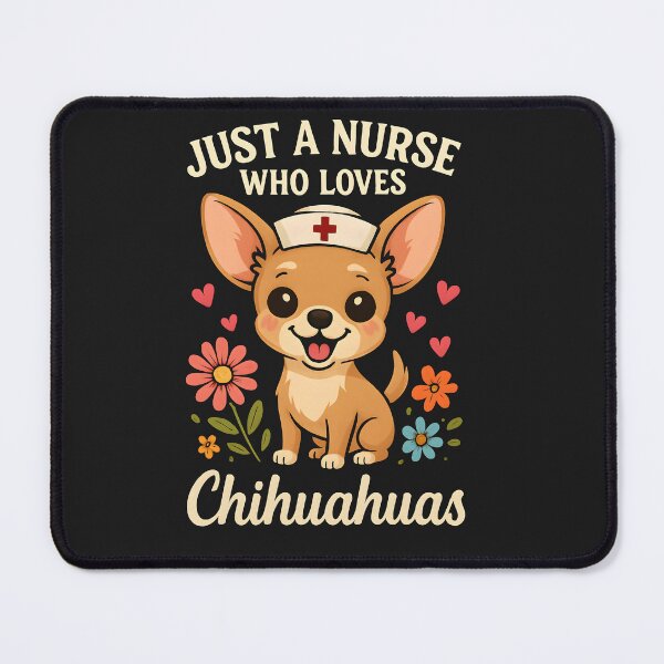 Item preview, Just a nurse who loves Chihuachuas designed and sold by Pixel-Lair.