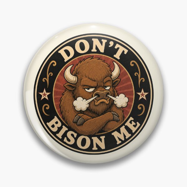 Item preview, Don't Bison Me Funny Don't Boss Me Animal Pun Gift designed and sold by Anyshca.
