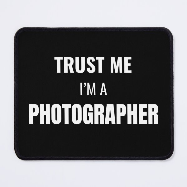 Item preview, Trust Me I'm a Photographer (White) designed and sold by ShipCrewNation.