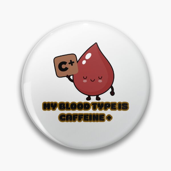 Item preview, Coffee love My Blood Type Is Caffeine Positive Funny Coffee Lover Cute Kawaii Design designed and sold by Art IN Pack.