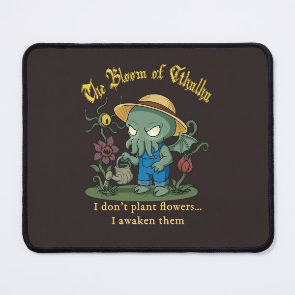 Item preview, The Bloom of Cthulhu - “I don’t plant flowers…I awaken them” designed and sold by TeaAlchemist.
