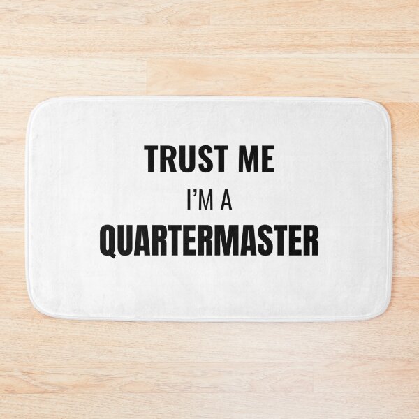 Item preview, Trust Me I'm a Quartermaster (Black) designed and sold by ShipCrewNation.