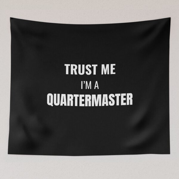 Item preview, Trust Me I'm a Quartermaster (White) designed and sold by ShipCrewNation.