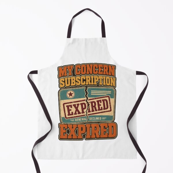 Item preview, Too Old to Care My Concern Subscription Expired Funny Aging Humor designed and sold by Print Loft.