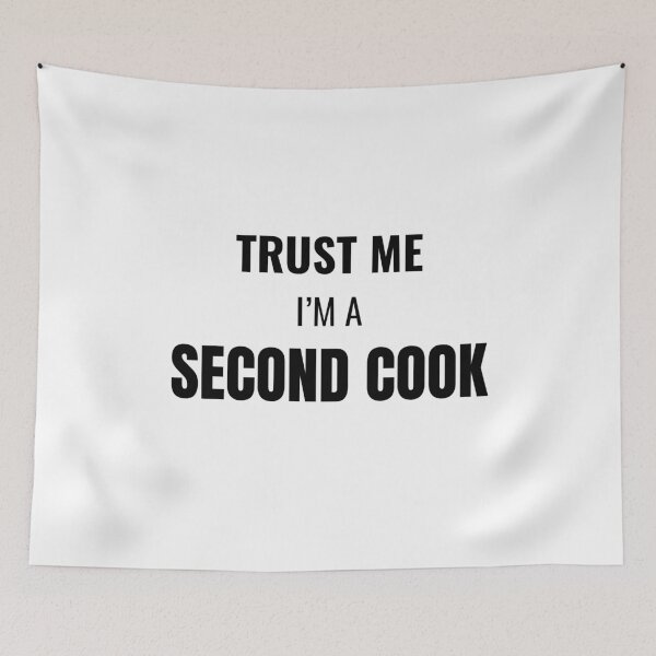 Item preview, Trust Me I'm a Second Cook (Black) designed and sold by ShipCrewNation.