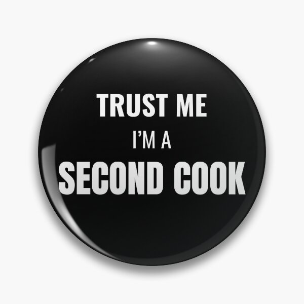 Item preview, Trust Me I'm a Second Cook (White) designed and sold by ShipCrewNation.