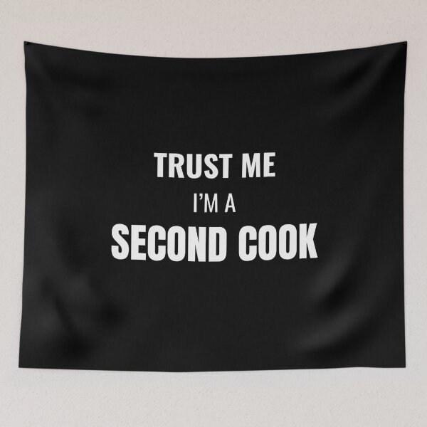 Item preview, Trust Me I'm a Second Cook (White) designed and sold by ShipCrewNation.