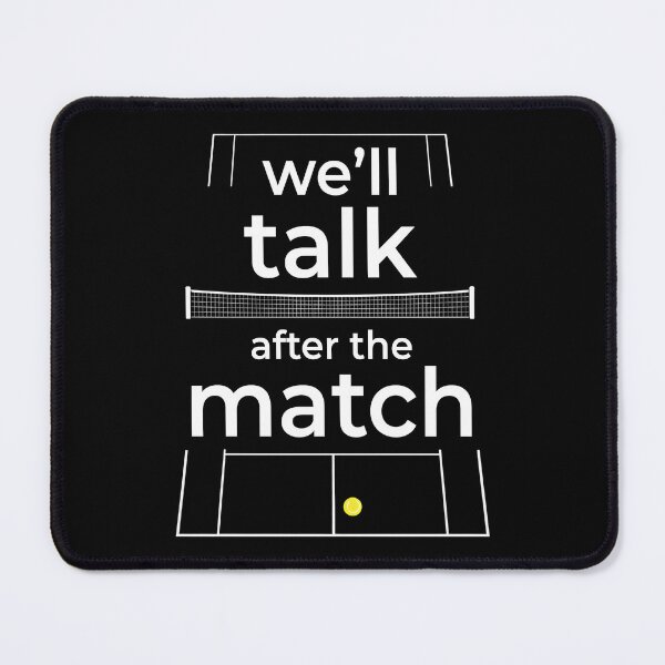Item preview, We'll Talk After The Match | Funny Tennis Lover Design designed and sold by Symphatee.
