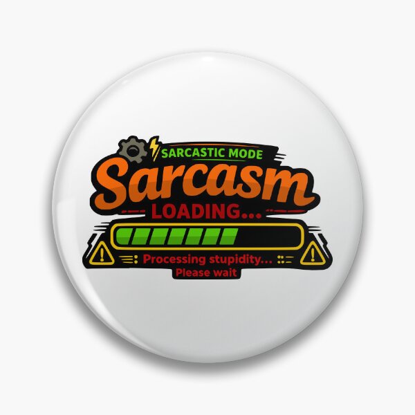Item preview, Sarcasm Loading Funny sarcasm saying designed and sold by Pommes im Bett.