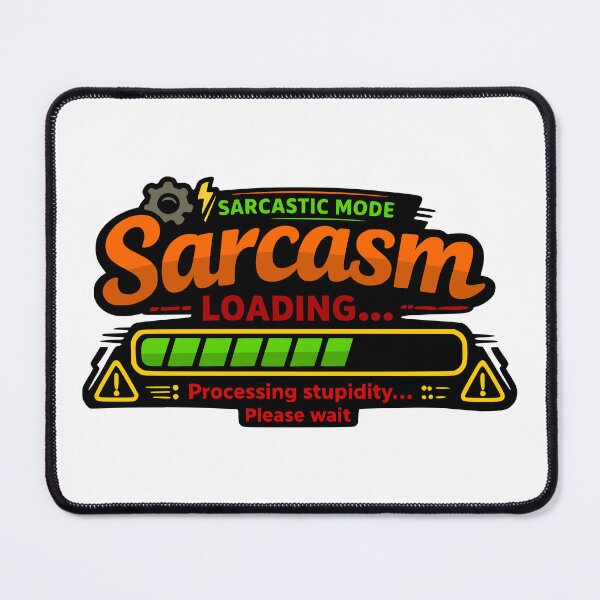 Item preview, Sarcasm Loading Funny sarcasm saying designed and sold by Pommes im Bett.