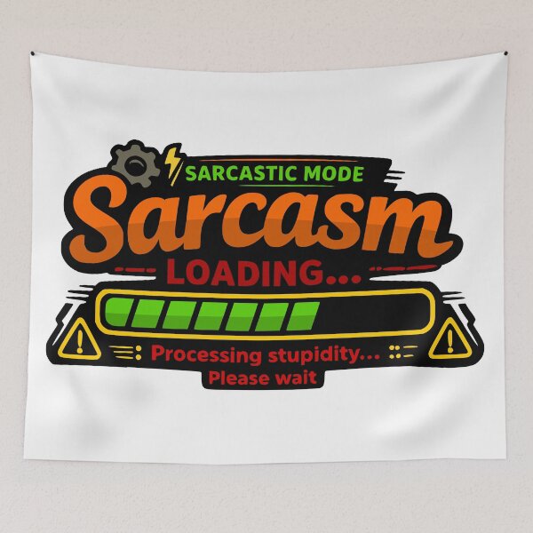 Item preview, Sarcasm Loading Funny sarcasm saying designed and sold by Pommes im Bett.
