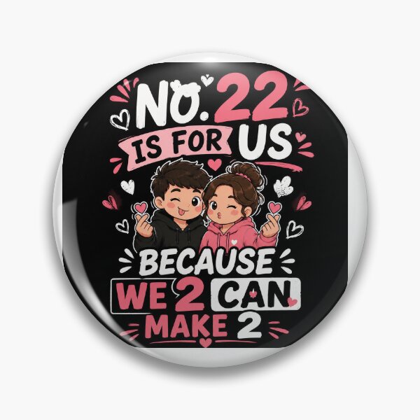 Item preview, No. 22 Is for Us Because We 2 Can Make 2 | Funny Couples Love Graphic T-Shirt designed and sold by vinothmech53.