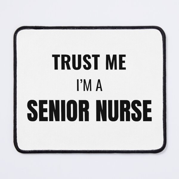 Item preview, Trust Me I'm a Senior Nurse (Black) designed and sold by ShipCrewNation.