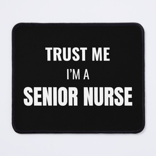 Item preview, Trust Me I'm a Senior Nurse (White) designed and sold by ShipCrewNation.