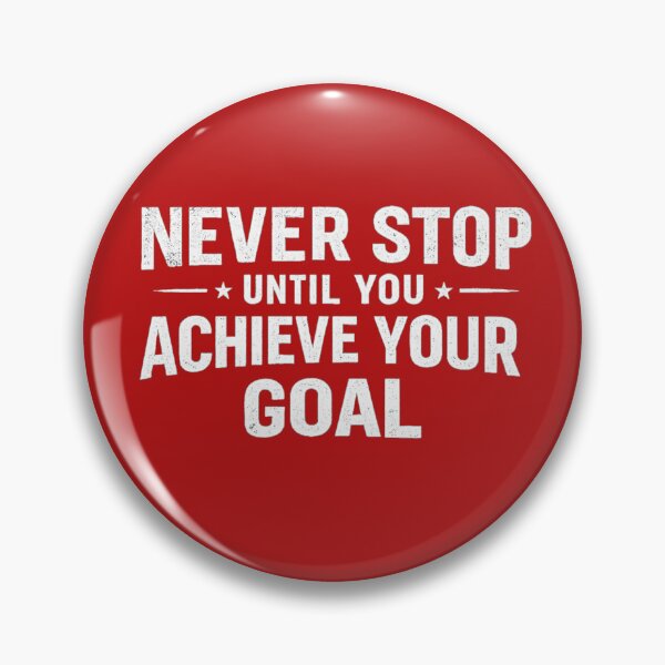 Item preview, Never Stop Until You Achieve Your Goal designed and sold by CoolGTees.