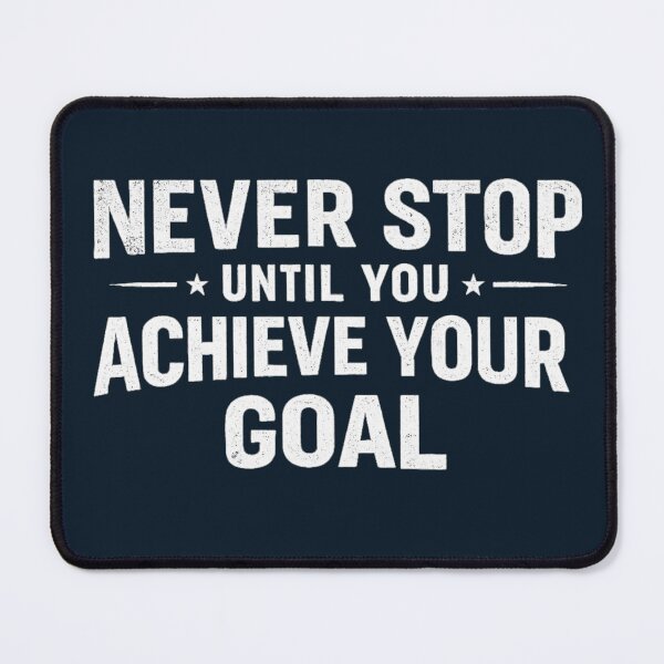 Item preview, Never Stop Until You Achieve Your Goal designed and sold by CoolGTees.