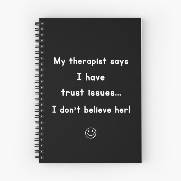Item preview, My Therapist Says I Have Trust Issues designed and sold by Symphatee.
