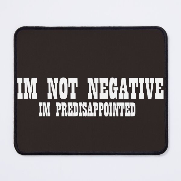 Item preview, Im Not Negative designed and sold by ShoelessTiger.