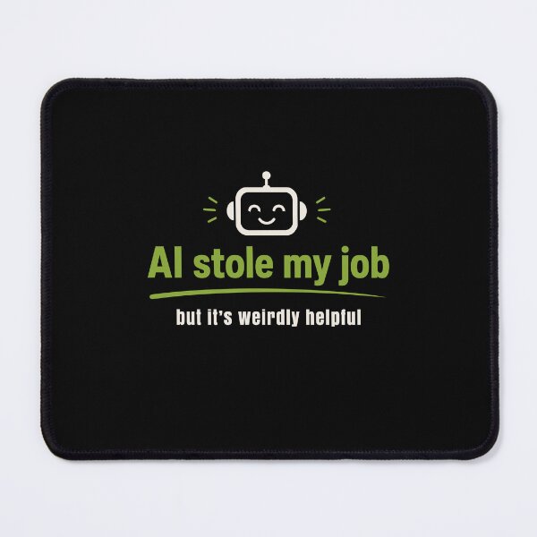 Item preview, AI Stole My Job Funny Tech Humor Robot designed and sold by AntiqueImages.