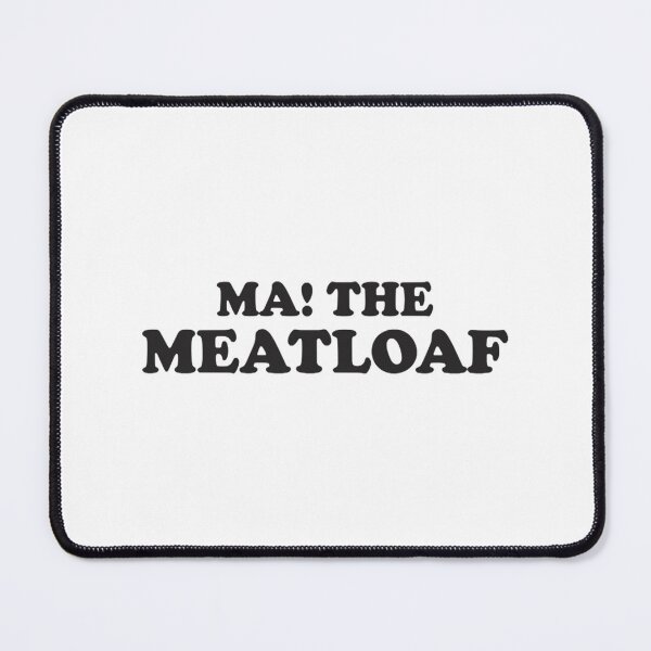 Item preview, Ma The Meatloaf designed and sold by elpilyve.
