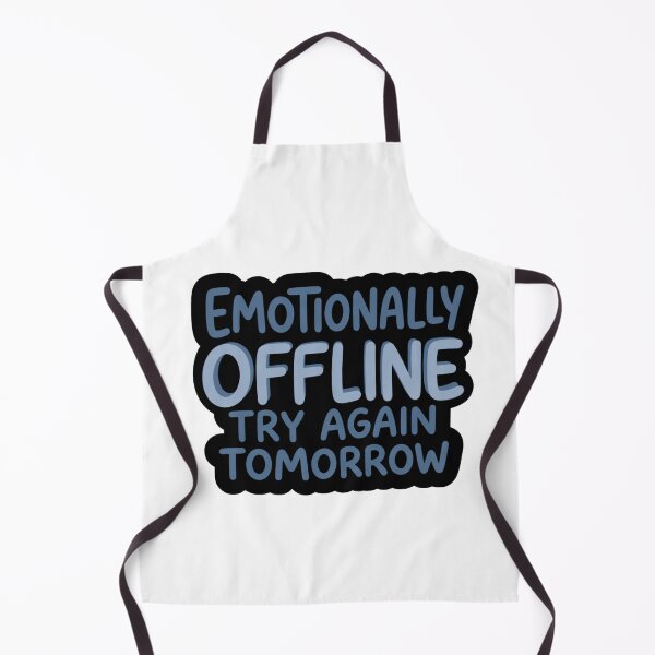Item preview, Emotionally Offline Try Again Tomorrow Funny Quote designed and sold by axelpua.