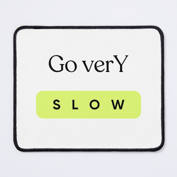Item preview, Go very slow designed and sold by ArtistTejal.