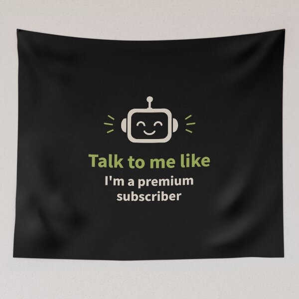 Item preview, Talk To Me Like I'm A Premium Subscriber designed and sold by AntiqueImages.