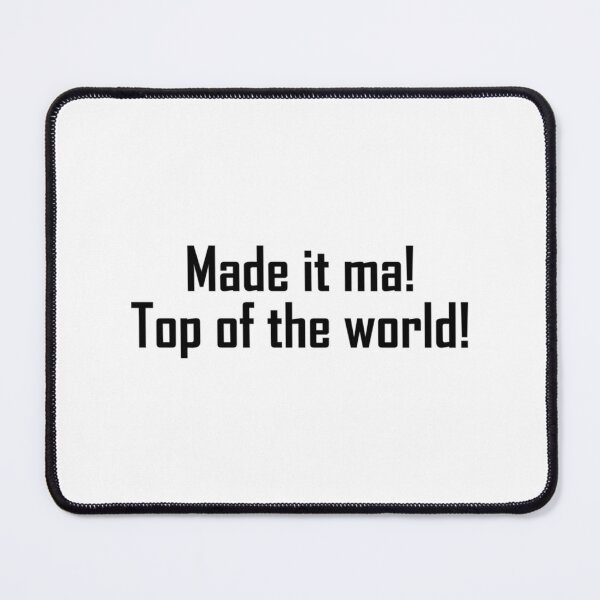 Item preview, Made It Ma Top Of The World designed and sold by elpilyve.